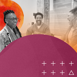 A Black woman wearing glasses smiles with a Black man and Asian woman smiling beside her during a group discussion. Maroon semi circle rises from the bottom of the image.